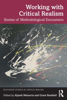 Working with Critical Realism : Stories of Methodological Encounters