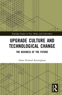 Upgrade Culture and Technological Change : The Business of the Future