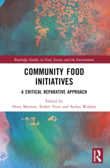 Community Food Initiatives : A Critical Reparative Approach