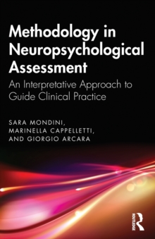 Methodology in Neuropsychological Assessment : An Interpretative Approach to Guide Clinical Practice