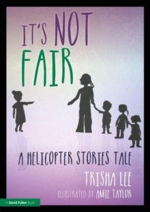 It's Not Fair : A Helicopter Stories Tale