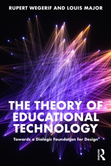 The Theory of Educational Technology : Towards a Dialogic Foundation for Design