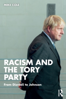 Racism and the Tory Party : From Disraeli to Johnson