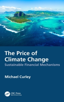 The Price of Climate Change : Sustainable Financial Mechanisms