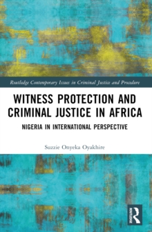 Witness Protection and Criminal Justice in Africa : Nigeria in International Perspective