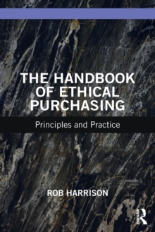 The Handbook of Ethical Purchasing : Principles and Practice