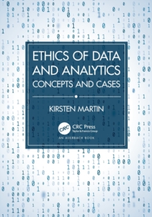 Ethics of Data and Analytics : Concepts and Cases