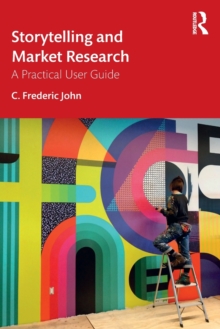 Storytelling and Market Research : A Practical User Guide