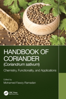 Handbook of Coriander (Coriandrum sativum) : Chemistry, Functionality, and Applications