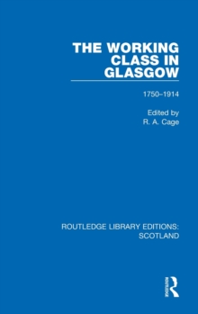 The Working Class in Glasgow : 1750-1914