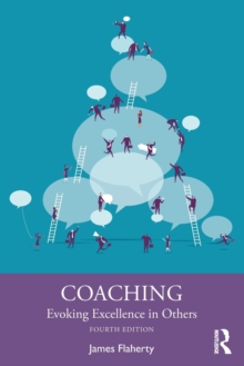 Coaching : Evoking Excellence in Others