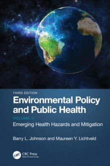 Environmental Policy and Public Health : Emerging Health Hazards and Mitigation, Volume 2