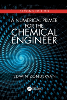 A Numerical Primer for the Chemical Engineer, Second Edition