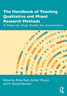 The Handbook of Teaching Qualitative and Mixed Research Methods : A Step-by-Step Guide for Instructors