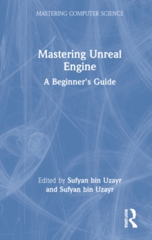 Mastering Unreal Engine : A Beginner's Guide