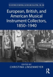 European, British, and American Musical Instrument Collectors, 18501940