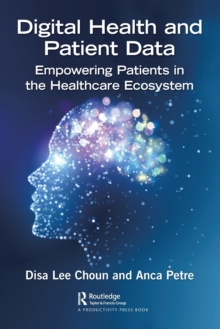 Digital Health and Patient Data : Empowering Patients in the Healthcare Ecosystem