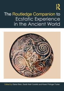 The Routledge Companion to Ecstatic Experience in the Ancient World