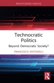 Technocratic Politics : Beyond Democratic Society?