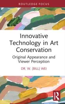 Innovative Technology in Art Conservation : Original Appearance and Viewer Perception