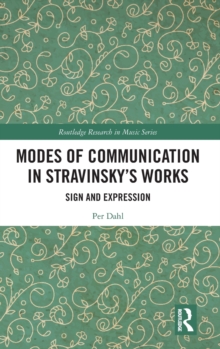 Modes of Communication in Stravinskys Works : Sign and Expression