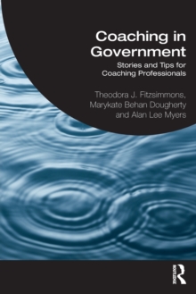 Coaching in Government : Stories and Tips for Coaching Professionals