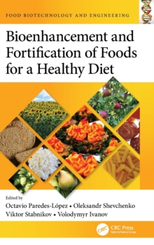 Bioenhancement and Fortification of Foods for a Healthy Diet