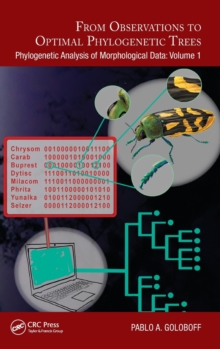 From Observations to Optimal Phylogenetic Trees : Phylogenetic Analysis of Morphological Data: Volume 1