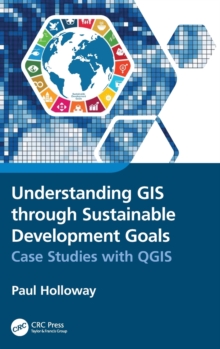 Understanding GIS through Sustainable Development Goals : Case Studies with QGIS