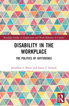 Disability in the Workplace : The Politics of Difference