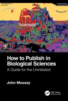 How to Publish in Biological Sciences : A Guide for the Uninitiated