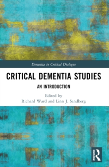 Critical Dementia Studies : An Introduction