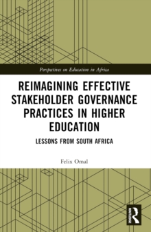 Reimagining Effective Stakeholder Governance Practices in Higher Education : Lessons from South Africa