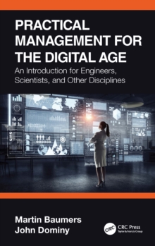 Practical Management for the Digital Age : An Introduction for Engineers, Scientists, and Other Disciplines