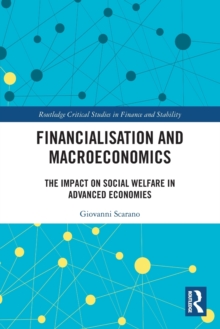 Financialization and Macroeconomics : The Impact on Social Welfare in Advanced Economies