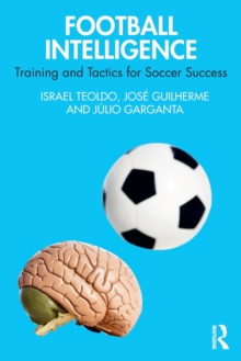 Football Intelligence : Training and Tactics for Soccer Success