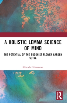 A Holistic Lemma Science of Mind : The Potential of the Buddhist Flower Garden Sutra