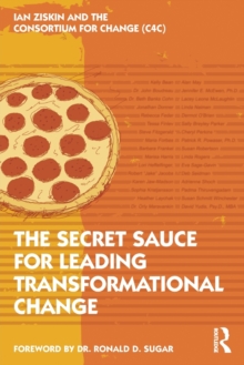 The Secret Sauce for Leading Transformational Change