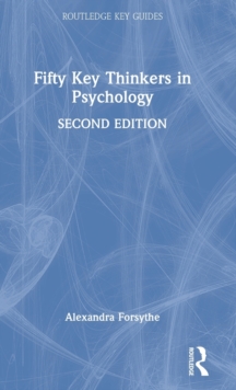 Fifty Key Thinkers in Psychology