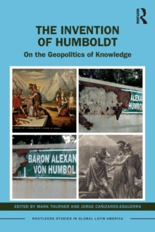 The Invention of Humboldt : On the Geopolitics of Knowledge