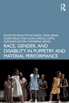 Race, Gender, and Disability in Puppetry and Material Performance
