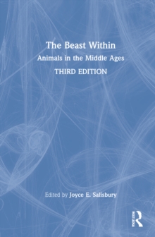 The Beast Within : Animals in the Middle Ages