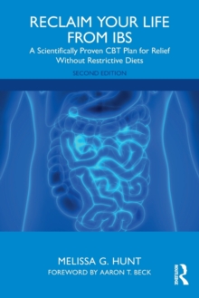 Reclaim Your Life from IBS : A Scientifically Proven CBT Plan for Relief Without Restrictive Diets