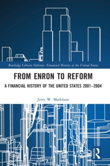 From Enron to Reform : A Financial History of the United States 2001-2004