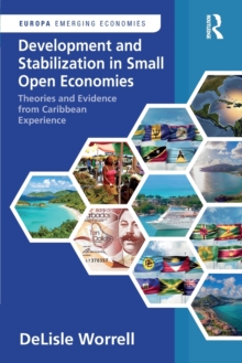 Development and Stabilization in Small Open Economies : Theories and Evidence from Caribbean Experience