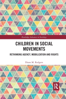 Children in Social Movements : Rethinking Agency, Mobilization and Rights