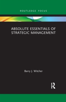 Absolute Essentials of Strategic Management