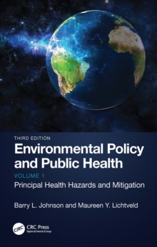 Environmental Policy and Public Health : Principal Health Hazards and Mitigation, Volume 1