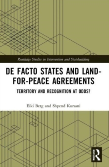 De Facto States and Land-for-Peace Agreements : Territory and Recognition at Odds?