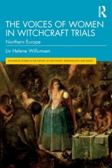 The Voices of Women in Witchcraft Trials : Northern Europe